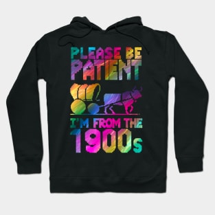 Please Be Patient With Me I'm From The 1900s Father's Day Hoodie